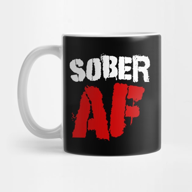 Sober AF Alcoholic Addict Recovery by RecoveryTees